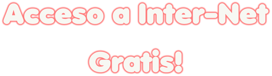 Acceso a Inter-Net Gratis!