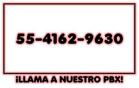 55-4162-9630  ¡LLAMA A NUESTRO PBX!