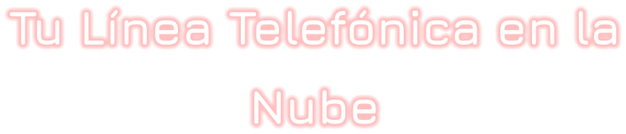 Tu Línea Telefónica en la Nube