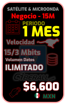 Negocio - 15M 1 MES 15/3 Mbits ILIMITADO Velocidad Volumen Datos $6,600 MXN PERIODO SATÉLITE & MICROONDA