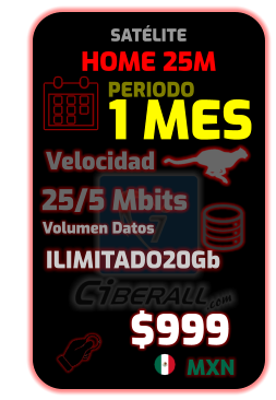 HOME 25M 1 MES   25/5 Mbits      ILIMITADO20Gb Velocidad Volumen Datos $999 MXN PERIODO SATÉLITE