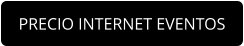 PRECIO INTERNET EVENTOS