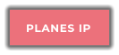 PLANES IP