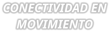 CONECTIVIDAD EN MOVIMIENTO