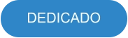 DEDICADO