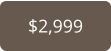 $2,999